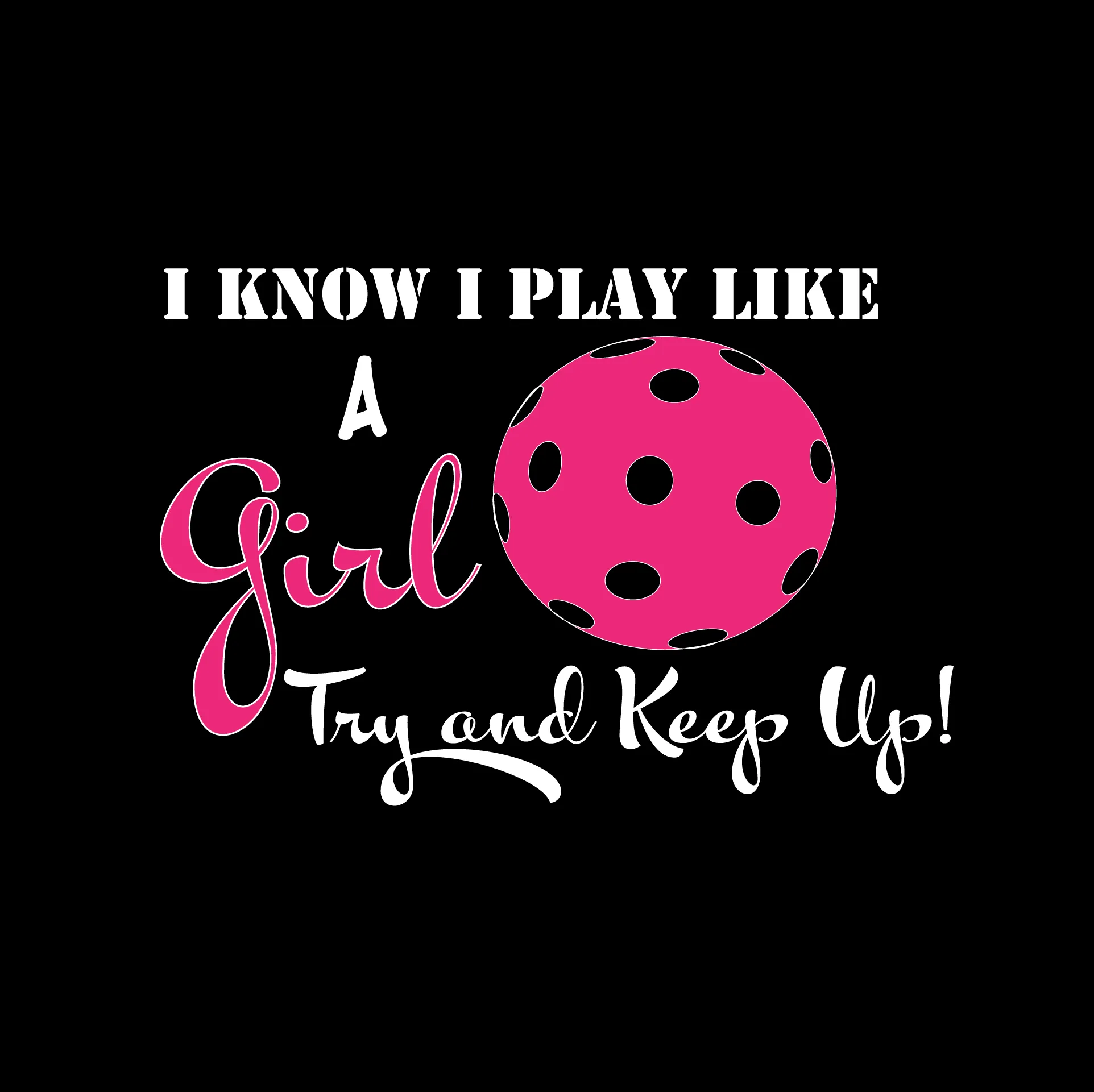 I Know I Play Like a Girl Try to Keep Up | Women's Long Sleeve V-Neck Pickleball Shirts | 100% Polyester