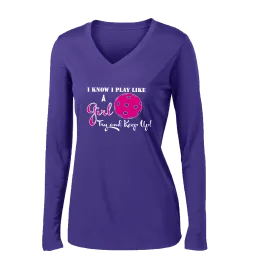 I Know I Play Like a Girl Try to Keep Up | Women's Long Sleeve V-Neck Pickleball Shirts | 100% Polyester