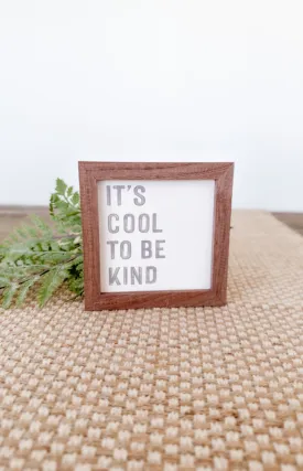 It's Cool To Be Kind Sign